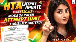 ️ NTA NEET 2025 Latest Update: Attempt Limit & Paper Mode | Eligibility Criteria | Seep Pahuja