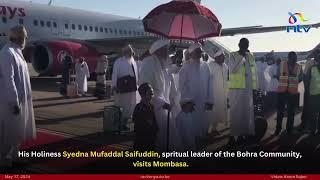 His Holiness Syedna Mufaddal Saifuddin, spritual leader of the Bohra Community, visits Mombasa.