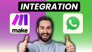 How to Integrate WhatsApp With Make.COM - Easy Tutorial