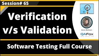 Verification versus Validation (Software Testing - Session 65)