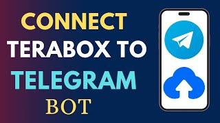 How to Connect TeraBox to Telegram Bot (2025 Guide)