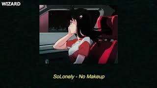 SoLonely - No Makeup