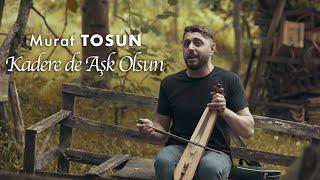 Murat Tosun - Kadere de Aşk Olsun