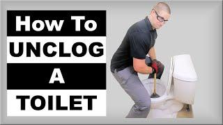 How to Unclog a Toilet: Pro Techniques