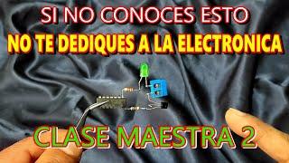  CLASE MAESTRA 2   LA ELECTRONICA ES FACIL DE APRENDER SI SIGUES ESTE ANALISIS TECNICO EN DETALLE