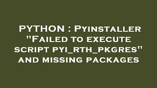 PYTHON : Pyinstaller "Failed to execute script pyi_rth_pkgres" and missing packages