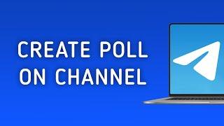 How To Create A Poll On Telegram Channel On PC