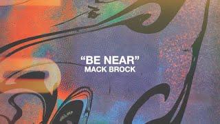 Mack Brock - "Be Near (Feat. Jenna Barrientes)" [Official Visualizer]