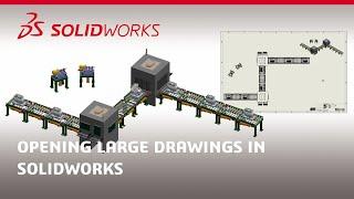 Opening Large Drawings in SOLIDWORKS