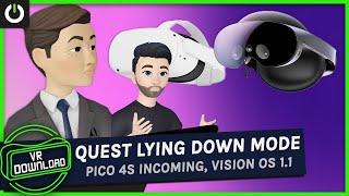 VR Download: Quest Lying Down Mode, visionOS 1.1 Arrives, Pico 4S Is Coming
