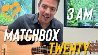 Easy 4 Chord Guitar Song | 3 am | Matchbox Twenty