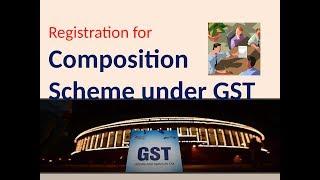 Registration for Composition Scheme under GST