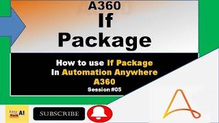 How To Use If Package In A360 | IF Package | Automation Anywhere Tutorial #a360 #automationanywhere