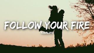 Kodaline - Follow Your Fire (Lyrics / Lyrics Video)