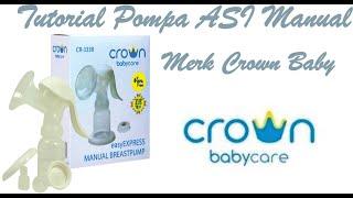 Tutorial Pompa Asi Manual merk Crown Baby