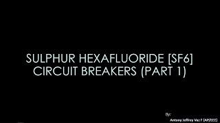 Sulphur Hexafluoride SF6 Circuit Breakers (Part 1)