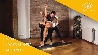 Jivamukti Open with Mitch | Yoga Shanti Vida