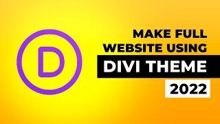How To Make Full Website Using Divi Theme 2022 | Divi Theme Tutorial 2022
