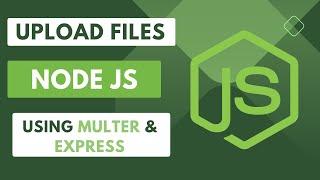 Node.js File Upload with Multer and Express: A Step-by-Step Guide