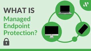 What is Managed Endpoint Protection?