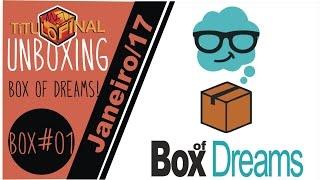 Estréia! Unboxing BOX OF DREAMS janeiro 17