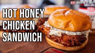 Hot Honey Fried Chicken Sandwich with Ranch Dill Pickle Coleslaw | Heath Riles BBQ