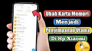 Cara Mengubah Kartu Memori Menjadi Penyimpanan Utama Di Hp Xiaomi