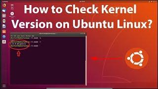 How to Check Kernel Version on Ubuntu Linux?