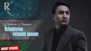 Bahrom Nazarov - O'zbekiston Vatanim manim (AUDIO)