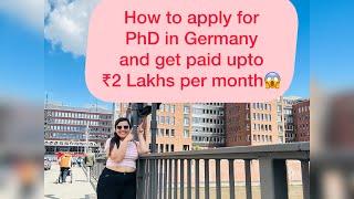 How to apply for PHD in Germany and get paid upto 2 Lakhs per month!!