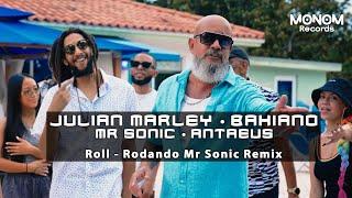 Julian Marley, Bahiano, Antaeus & Mr Sonic - Roll-Rodando Mr Sonic Remix (Official Music Video)