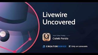 Laravel Livewire Uncovered
