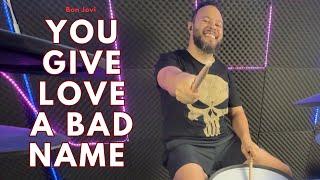 You Give Love a Bad Name - Drum Cover | Bon Jovi