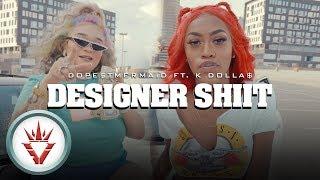 Dope$tmermaid ft. K Dolla$ - Designer Shiit (Official Video) Shot By @d.izzzz