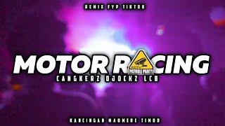 REMIX PARTY KANCINGAN || MOTOR RACING - CANGKERZ DJOCKZ 2023