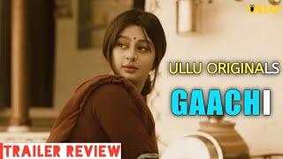 Gaachi Ullu Original Web Series | Trailer Review | Review Talkies