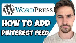 How to Add Pinterest Feed To WordPress 2024