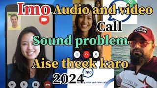 Imo voice call problem 2024 | imo video call sound problem 2024
