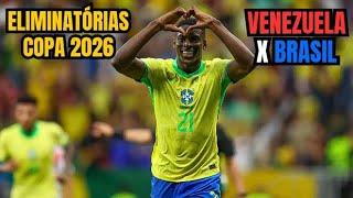 VENEZUELA X BRASIL PRÉ JOGO ELIMINATÓRIAS COPA 2026