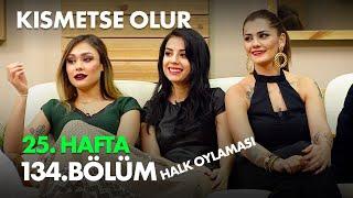 Kısmetse Olur 25. Hafta 134. Bölüm Full Bölüm - Halk Oylaması