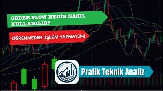 ORDER FLOW NEDİR, NASIL YORUMLANIR?