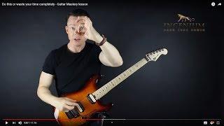 Do this or waste your time completely - Guitar Mastery lesson