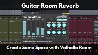 Guitar Room Reverb | Create Some Space with Valhalla Room | How to Set Up a Guitar Room Reverb