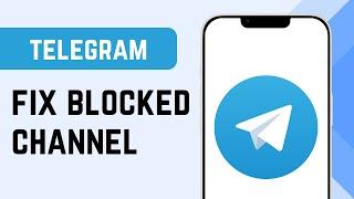 How to Fix Telegram Blocked Channel on Android