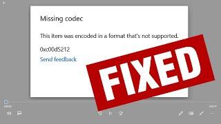 FIX -This item was encoded in a format that's not supported | 0xc00d5212 error | Missing codec