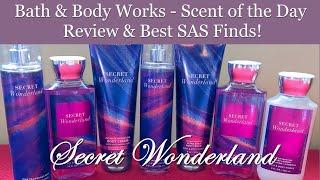 Bath & Body Works - Scent of the Day - Secret Wonderland - Review & Best SAS Finds!