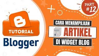 Tutorial Blog 12 : Cara Menampilkan Artikel di Widget Blog