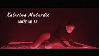 Katarina Mulavdić - Može mi se (Official Video)
