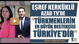 ARŞİV 1 Ağustos 2014 | Eşref Kerküklü Azad TV'de