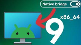 How to Enable Native Bridge on Android 9 x86_64 and fix I/O error and games crashing